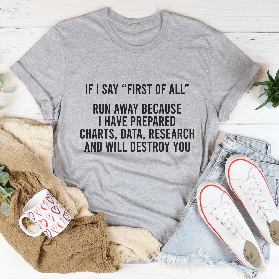 If I Say First Of All Run Away Tee