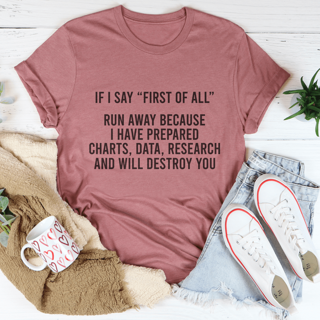 If I Say First Of All Run Away Tee