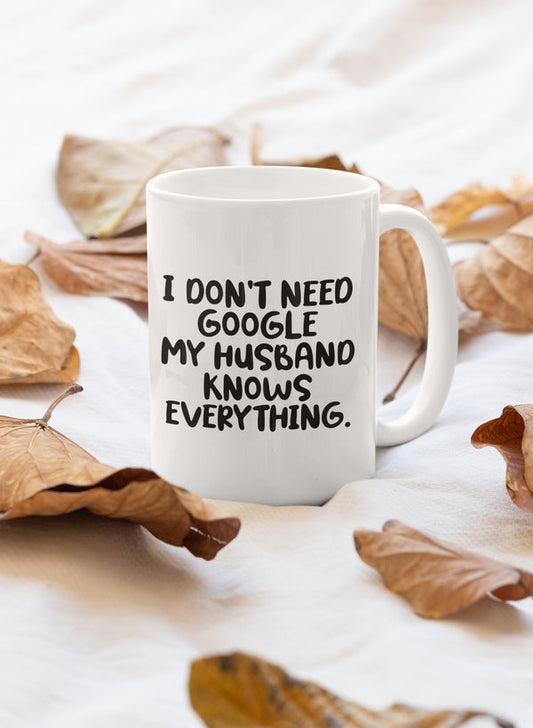 My Husband Knows Everthing Mug