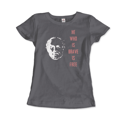 Seneca Famous Stoic Quote- He Who is Brave is Free - T-Shirt