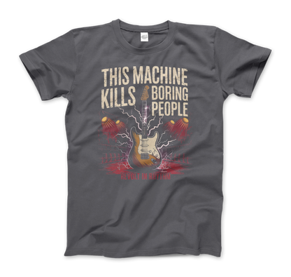 This Machine Kills Boring People T-Shirt