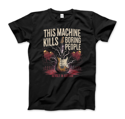 This Machine Kills Boring People T-Shirt